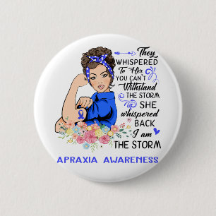 I Am The Storm APRAXIA Awareness 2 Inch Round Button