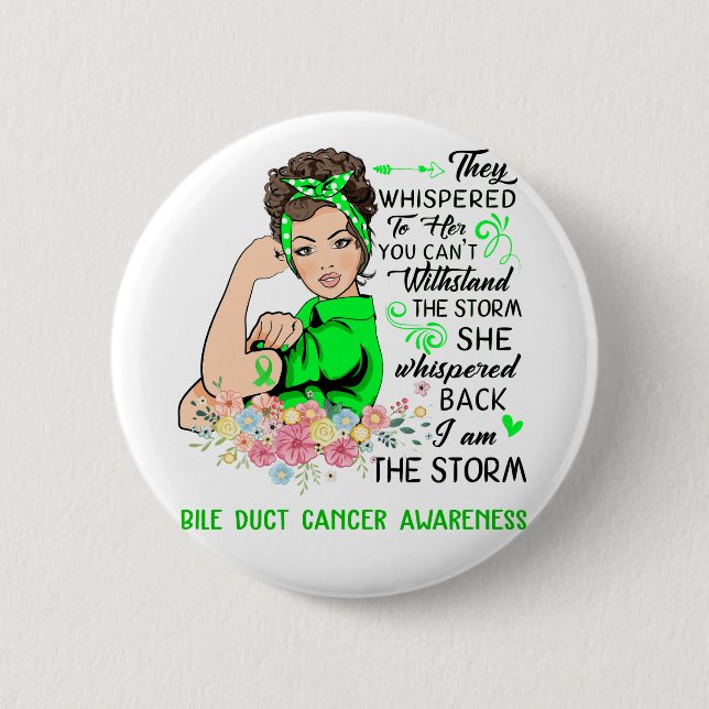 I Am The Storm BILE DUCT CANCER Awareness 2 Inch Round Button (Front)