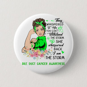 I Am The Storm BILE DUCT CANCER Awareness 2 Inch Round Button
