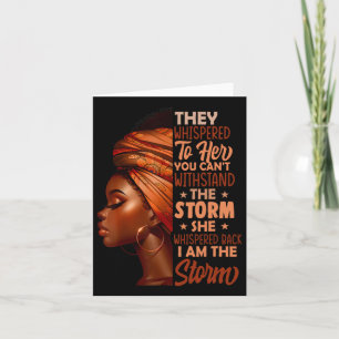 I Am The Storm Black Women Black History Month Afr Card