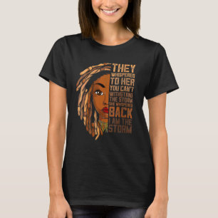 I Am The Storm Black Women Girl Apparel African Me T-Shirt