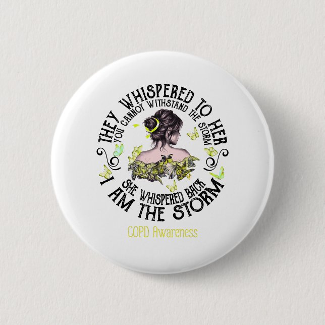 I Am The Storm COPD Awareness 2 Inch Round Button (Front)