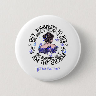 I Am The Storm Dystonia Awareness 2 Inch Round Button
