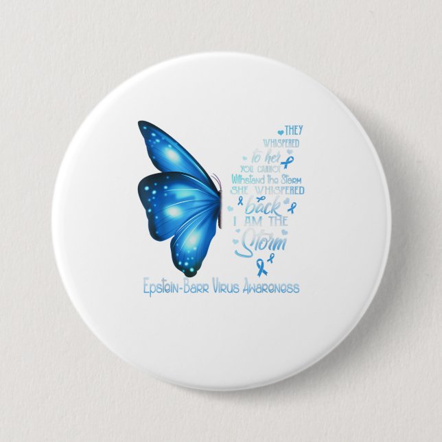 I am the storm EpsteinBarr Virus Butterfly 3 Inch Round Button (Front)