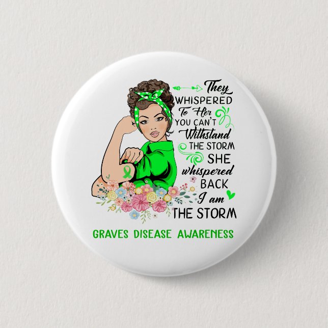 I Am The Storm GRAVES DISEASE Awareness 2 Inch Round Button (Front)