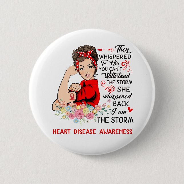 I Am The Storm HEART DISEASE Awareness 2 Inch Round Button (Front)