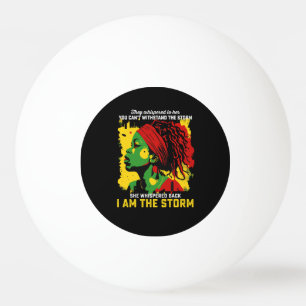 I Am The Storm Juneteenth They Whispered To Her Ping Pong Ball