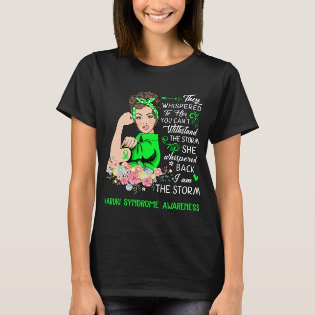 I Am The Storm Kabuki Syndrome Awareness T-Shirt (Front)