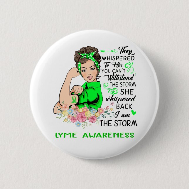 I Am The Storm LYME Awareness 2 Inch Round Button (Front)