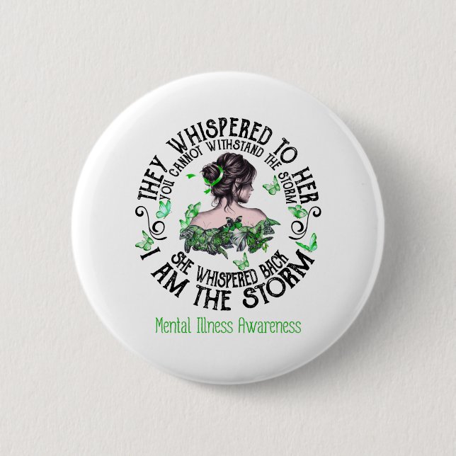 I Am The Storm Mental Illness Awareness 2 Inch Round Button (Front)