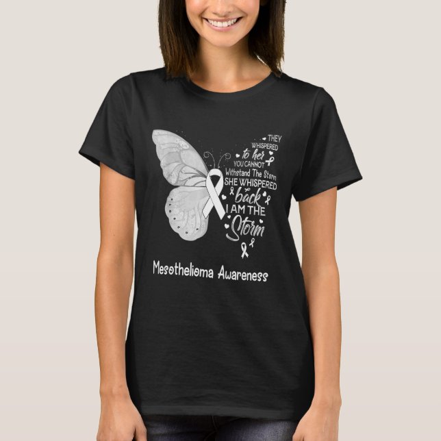 I Am The Storm Mesothelioma Awareness Butterfly T-Shirt (Front)
