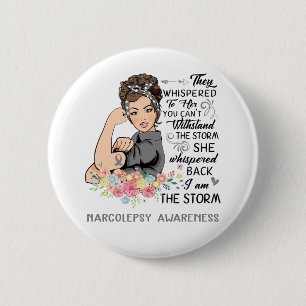 I Am The Storm NARCOLEPSY Awareness 2 Inch Round Button