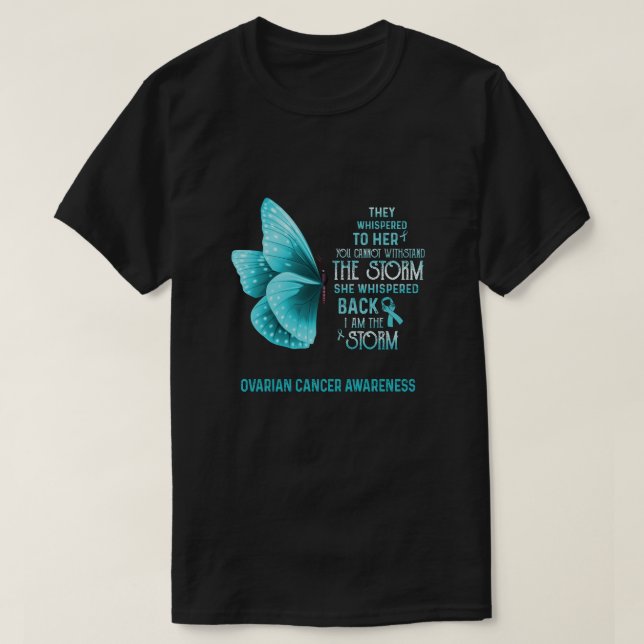 I Am The Storm Ovarian Cancer Awareness Butterfly T-Shirt (Design Front)