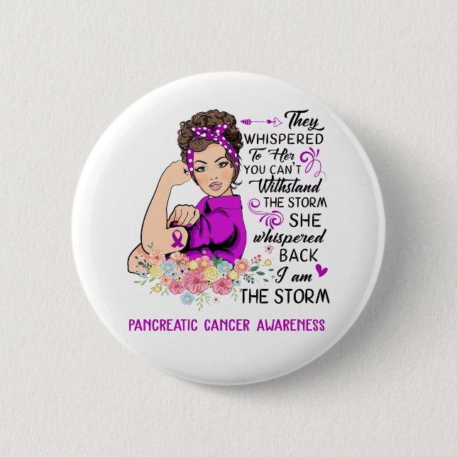 I Am The Storm PANCREATIC CANCER Awareness 2 Inch Round Button (Front)