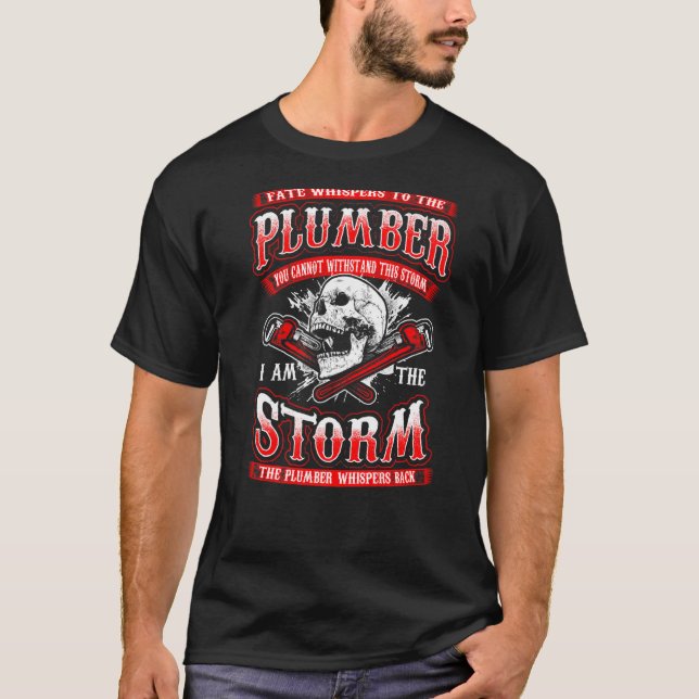 I AM THE STORM  Plumbers Plumbing T-Shirt (Front)