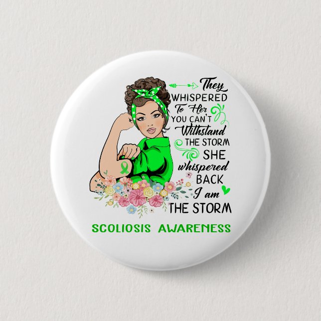 I Am The Storm SCOLIOSIS Awareness 2 Inch Round Button (Front)