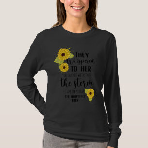 I Am The Storm She Whispered Back T-Shirt
