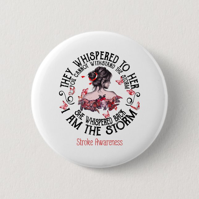 I Am The Storm Stroke Awareness 2 Inch Round Button (Front)