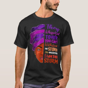 I Am The Storm Strong African Woman Black History T-Shirt
