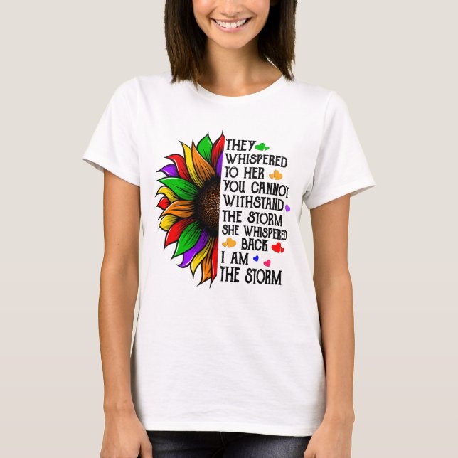 I Am The Storm/Sunflower T-Shirt (Front)