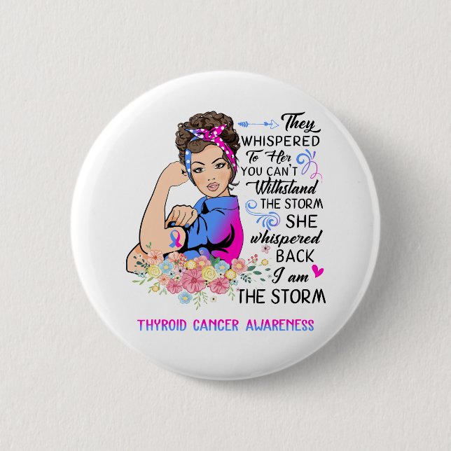 I Am The Storm Thyroid Cancer Awareness 2 Inch Round Button (Front)