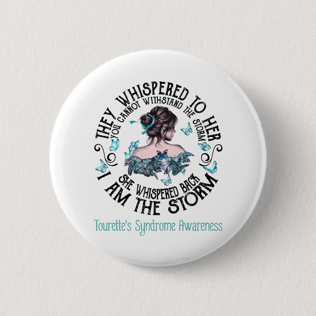 I Am The Storm Tourette's Syndrome Awareness 2 Inch Round Button (Front)
