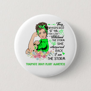 I Am The Storm TRAUMATIC BRAIN INJURY Awareness 2 Inch Round Button