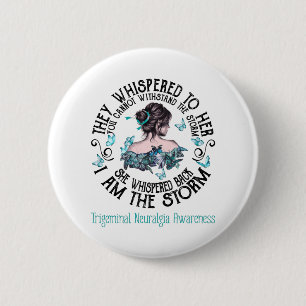 I Am The Storm Trigeminal Neuralgia Awareness 2 Inch Round Button