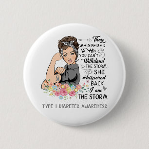 I Am The Storm TYPE 1 DIABETES Awareness 2 Inch Round Button