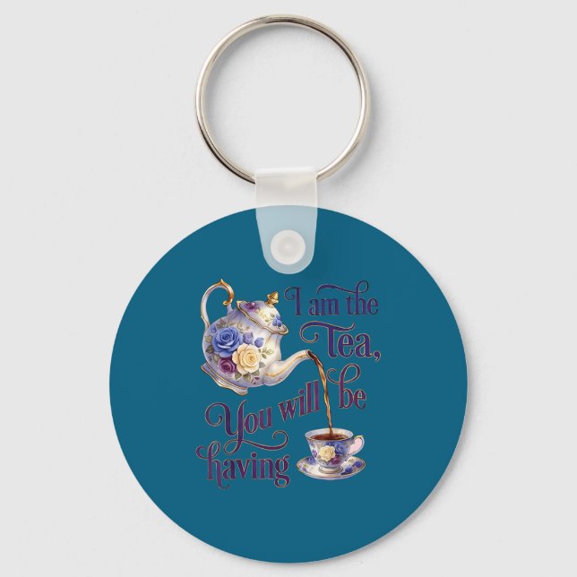 I am the tea funny meme  keychain (Front)
