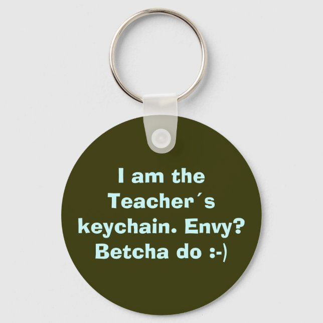 I am the Teachers keychain. Envy? Betcha do :-) Keychain (Front)