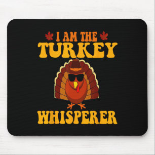 I Am The Turkey Whisperer Turkey Hunting Lover Tha Mouse Pad