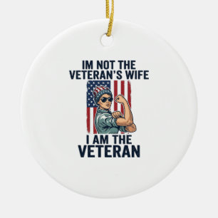 I Am the Veteran Patriotic Woman Veteran Design_1 Ceramic Ornament
