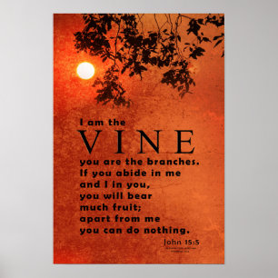 I am the VINE (John 15:5) Poster