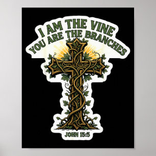 I Am The Vine You Are The Branches Christian Bible Poster