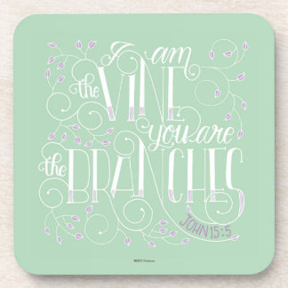 I Am the Vine. You Are the Branches. Coaster