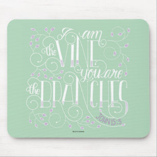 I Am the Vine. You Are the Branches. Mouse Pad