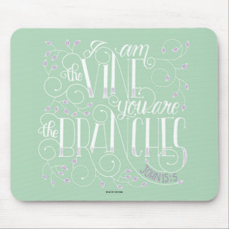 I Am the Vine. You Are the Branches. Mouse Pad