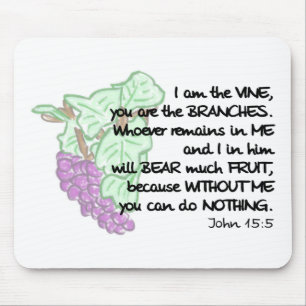I am the vine, you are the branches... Mouse Pad