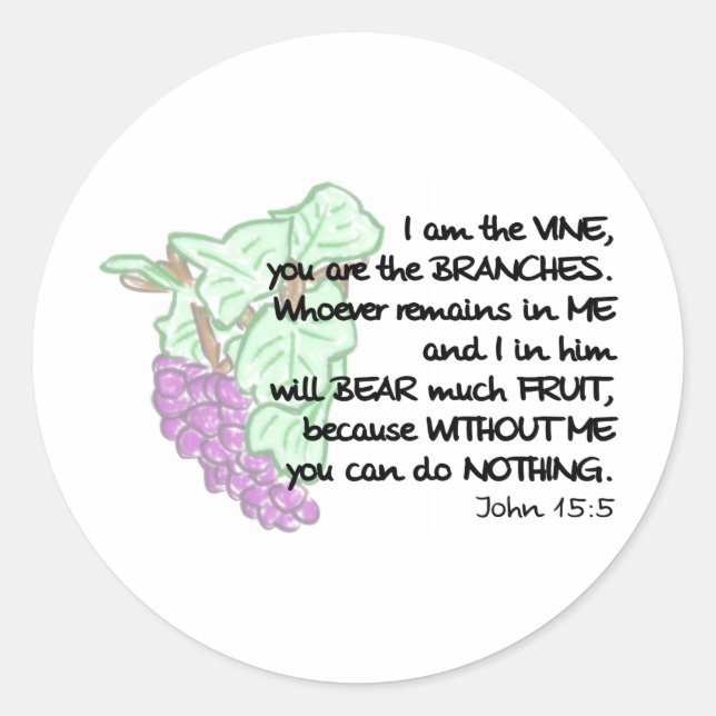 I am the vine, you are the branches Stickers (Front)