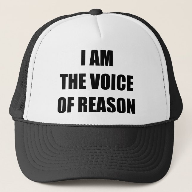 I Am The Voice Of Reason Trucker Hat (Front)