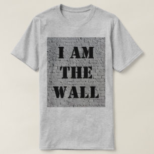 I Am the Wall T-Shirt