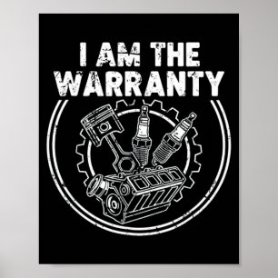 I Am The Warranty Auto Mechanic Engine Car Parts E Poster