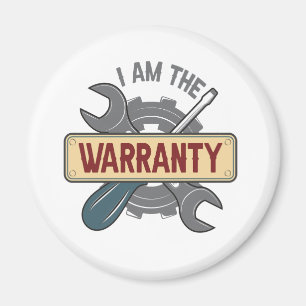 I am The Warranty Funny Auto Mechanic Handyman  Magnet
