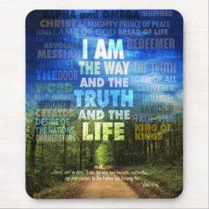 I am the way and the truth and the life - John 14: Mouse Pad