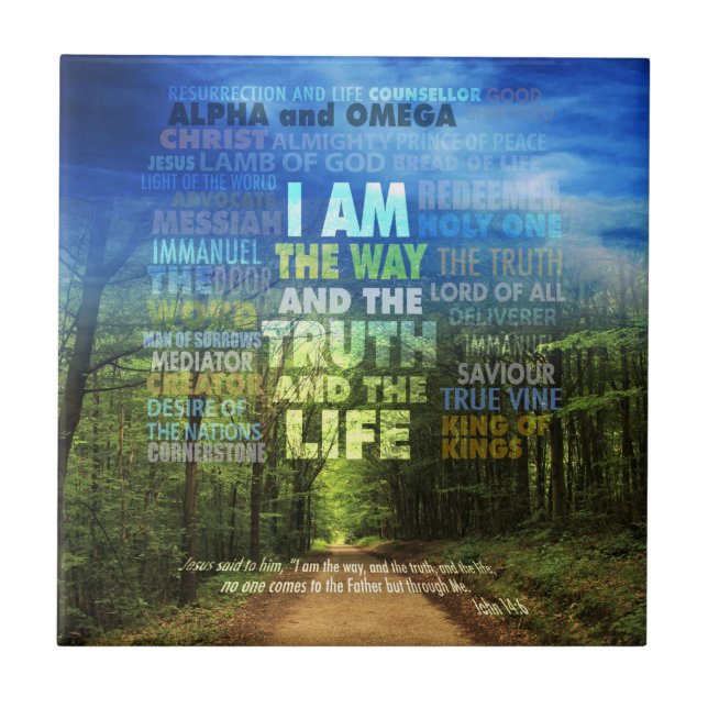 I am the way and the truth and the life - John 14: Tile (Front)
