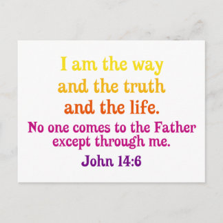 I am the Way and the Truth and the Life Postcard