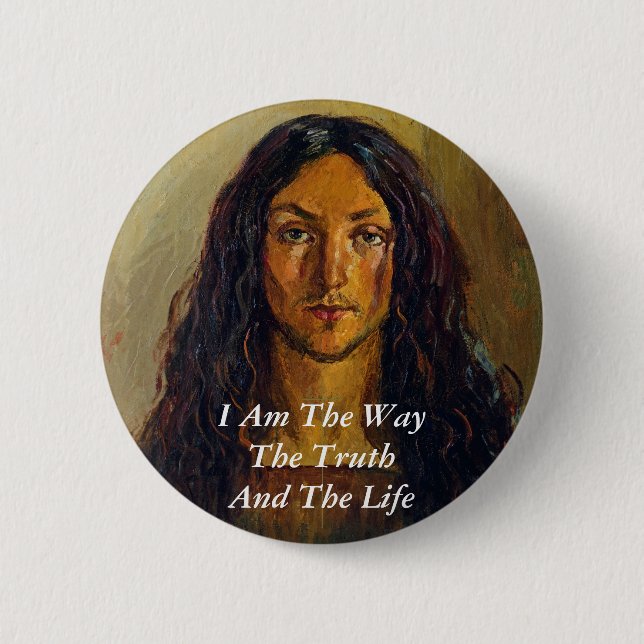 I AM THE WAY THE TRUTH AND THE LIFE 2 INCH ROUND BUTTON (Front)