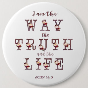 I am the Way the Truth and the Life Typography 6 Inch Round Button