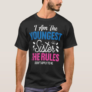 I Am The Youngest Sister Rules Don't Sleep To Me T-Shirt
